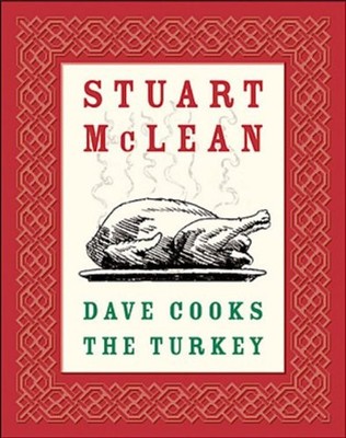 Dave Cooks the Turkey By McLean, Stuart Stuart McLean,