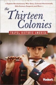 Fodors The Thirteen Colonies, 1st Edition: Relive Ameri... | Buch | Zustand gut