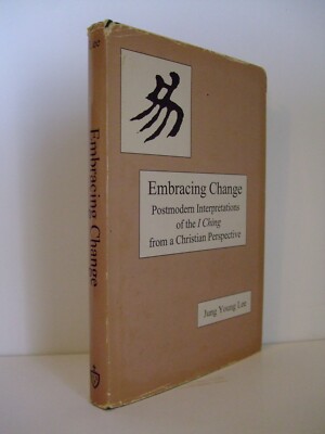 Embracing Change: Postmodern Interpretations of I Ching, Christian Perspective