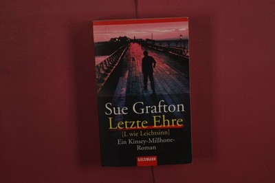 416256 Sue Grafton LETZTE EHRE Wilhelm Goldmann Verlag [L wie Leichtsinn] Ein