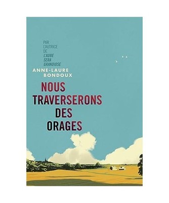 Nous traverserons des orages, Bondoux, Anne-Laure