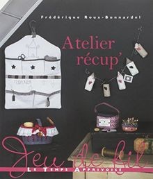 Atelier récup von Roux bonnardel, Frederique | Buch | Zustand sehr gut