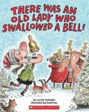 There Was an Old Lady Who Swallowed a Bell! by Lucille Colandro: New