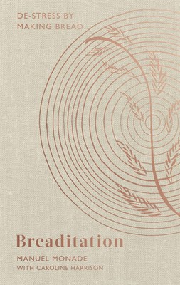Breaditation | De-stress by Making Bread | Manuel Monade | Buch | Gebunden