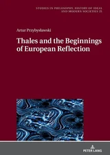 Thales and the Beginnings of European Reflection by Artur Przybys?awski Hardcove