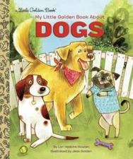 My Little Golden Book About Dogs - Hardcover By Houran, Lori Haskins - GOOD