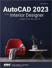 AutoCAD 2023 for the Interior Designer: AutoCAD for Mac and PC by Dean Muccio E