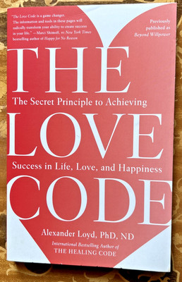 The Love Code: The Secret Principle..., Loyd, Alexander