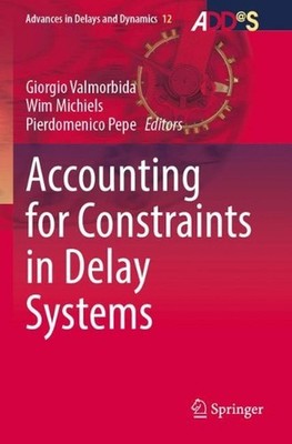 Accounting for Constraints in Delay Systems by Giorgio Valmorbida Paperback Book