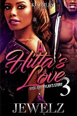 A Hitta's Love 3: Wise and Nylah's Story Jewelz New Book 9780359