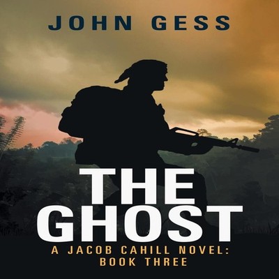 The Ghost A Jacob Cahill Novel Book Three John Gess Paperback Aut