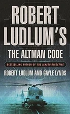 Robert Ludlums The Altman Code: A Covert-One Novel, Ludlum, Robert & Lynds, Gayl