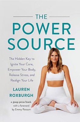 The Power Source: The Hidden Key to Ignite Your Core, Empower Yo