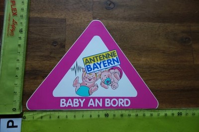 Alter Aufkleber Baby an Bord/dabei /fährt mit/im Auto ANTENNE BAYERN