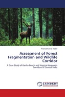 Pramod Kumar Yadav | Assessment Of Forest Fragmentation And Wildlife Corridor