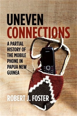Uneven Connections: A Partial History of the Mobile Phone in Papua New Guinea (P