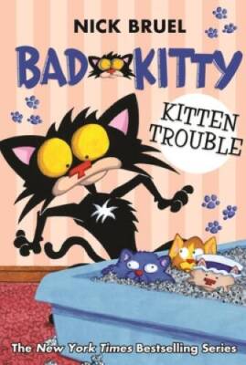 Bad Kitty: Kitten Trouble - Hardcover By Bruel, Nick - ACCEPTABLE