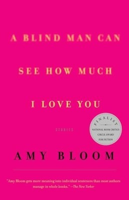 A Blind Man Can See How Much I Love You:..., Bloom, Amy