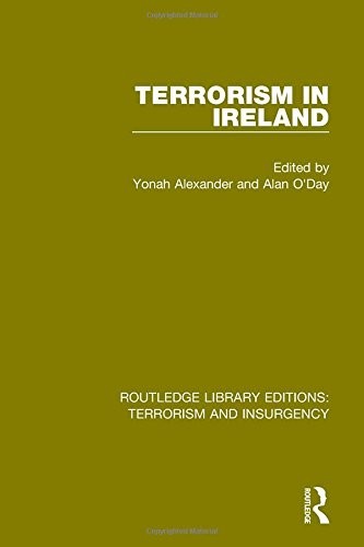 Terrorism in Ireland (RLE: Terrorism and Insurg, Alexander, O'Day Hardcover..