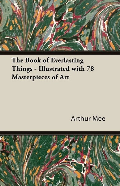 The Book Of Everlasting Things - Illustrated With 78 Masterpieces Of Art Mee-image