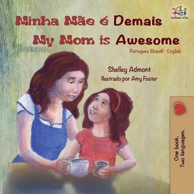 Shelley Admont Kidkiddos Minha Mãe é Demais My Mom is A (Paperback) (UK IMPORT)