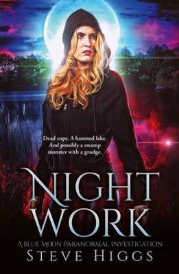 Night Work (Blue Moon Investigations) by Steve Higgs [Paperback]
