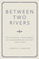 Joseph P. Sanchez | Between Two Rivers | Taschenbuch | Englisch (2024)