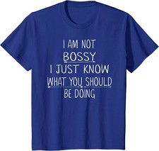 I Am Not Bossy I Just Know What You Should Be Doing Youth Unisex T-shirt