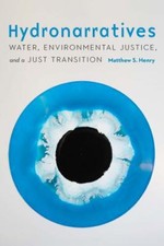 Hydronarratives: Water, Environmental Just... 9781496233752 by Henry, Matthew S.