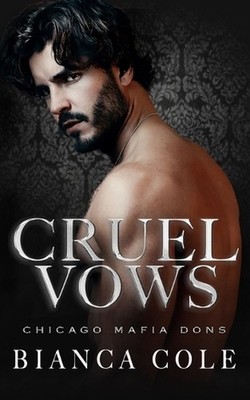 Cruel Vows: A Dark Forced Marriage Romance by Bianca Cole Paperback Book