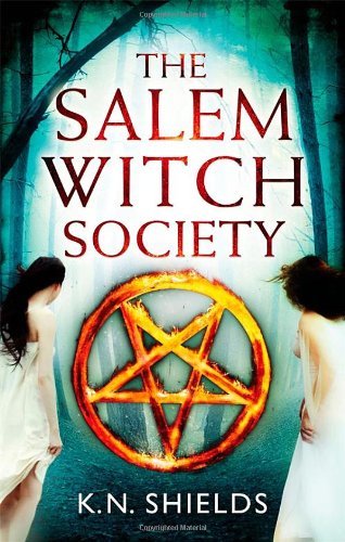 The Salem Witch Society By K.N. Shields
