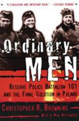 #ad Ordinary Men : Reserve Police Battalion 101 and the Final Solutio $8.31