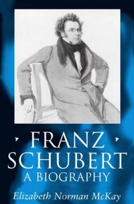 Franz Schubert: A Biography (Clarendon Paperbacks) - Paperback - VERY GOOD