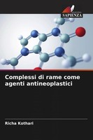 Complessi Di Rame Come Agenti Antineoplastici Richa Kothari Taschenbuch 2024