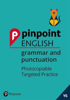 Pinpoint English Grammar and Punctuation Year 6: Photocopiable Targeted SATs Pra