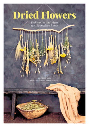 Dried Flowers: Techniques and ideas for the modern home - Paperback - GOOD-image