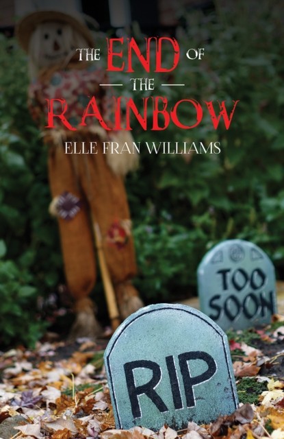 The End of the Rainbow by Elle Fran Williams (Paperback Book)