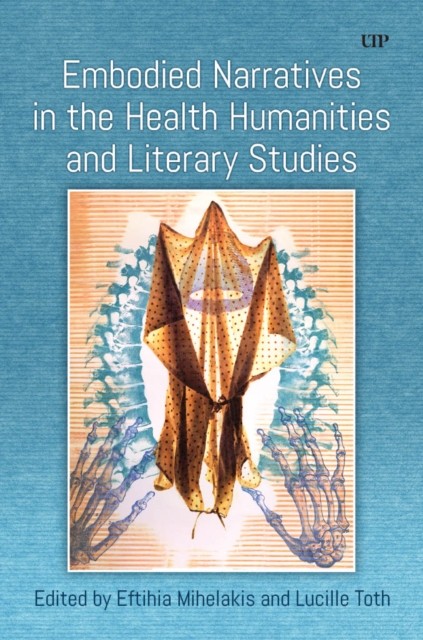 Toward Embodied Narratives in the Health by Eftihia Mihelakis HARDBACK