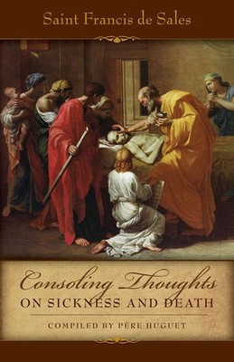 Consoling Thoughts On Sickness and Death (Consoling Thoughts of