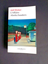 L'affaire Alaska Sanders. Joël Dicker. Comme neuf