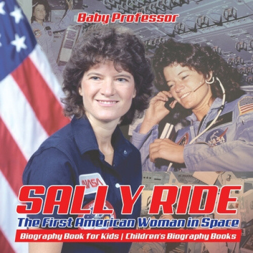 Thumbnail - Sally Ride: The First American Woman In Space - Biography Book For