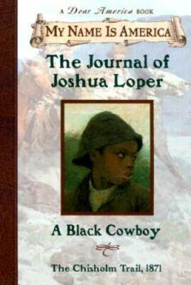 My Name Is America: The Journal Of Joshua Loper, A Black Cowboy - GOOD