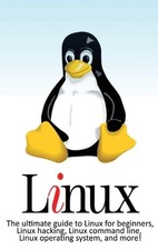 Linux: The ultimate guide to Linux for beginners, Linux hacking, Linux command l