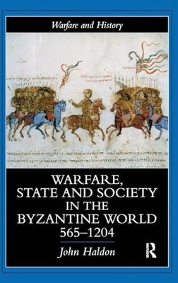 Warfare, State And Society In The Byzantine World 565-1204 Buch Routledge