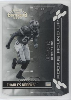 2003 Playoff Contenders Rookie Round-Up 64/375 Charles Rogers #RR-17 RC 2k3