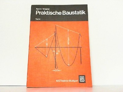Praktische Baustatik. Teil 4. Ramm und Wagner: