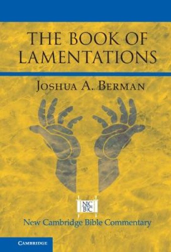 The Book of Lamentations (New Cambridge Bible Commentary) by Berman, Joshua A.
