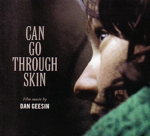 Dan Geesin Can Go Through Skin (CD)