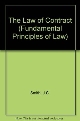 The Law of Contract (Fundamental Principles of Law),J. C. Smith-