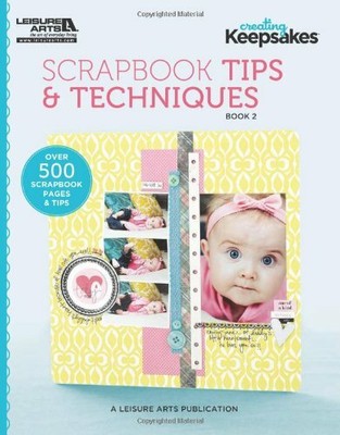 Scrapbook Tips & Tec by Creating Keepsakes scrapbook magazine editors 160900163X